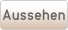Aussehen